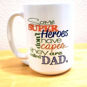 Coffee Mug,  Some super heros...dad